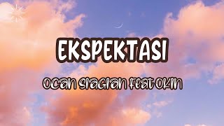 EKSPEKTASI - Ocan Siagian Feat. Okin [Video Lirik]