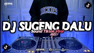 DJ SUGENG DALU REMIX TIKTOK VIRAL [HESAN]