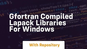 gfortran compiled lapack libraries for windows