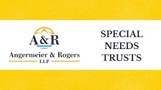 Estate Planning Basics: Special Needs Trusts