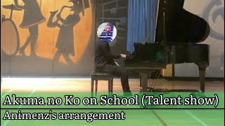 I perform (Akuma no Ko) in School Talent Show [Piano]