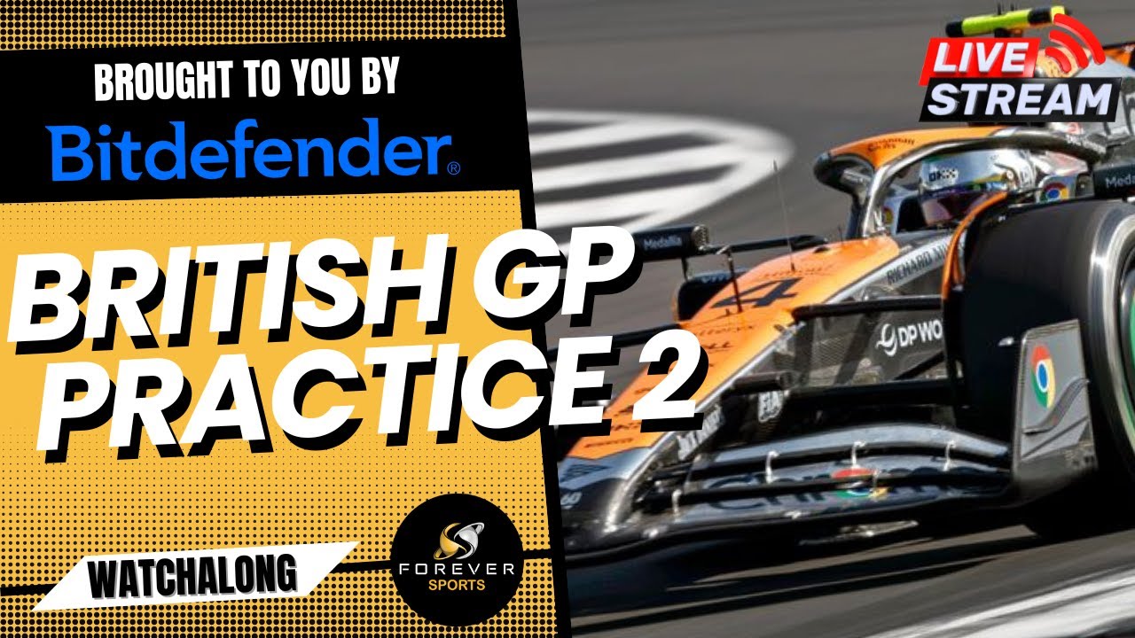 F1 LIVE BRITISH GP FREE PRACTICE 2 Watchalong brought you you by Bitdefender Forever Motorsport