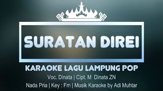 Suratan Direi | Karaoke Lirik | Nada Pria | Lagu Lampung Pop | Voc. Dinata Cipt. M Dinata ZN