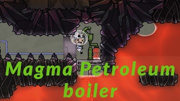 QOL Mk3, 16 Magma petroleum boiler part 1 : Oxygen not included