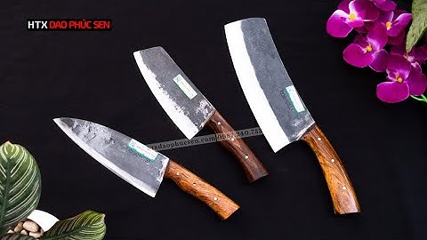 BỘ DAO ĐẦU BẾP CAO CẤP ĐẦY ĐỦ CHỨC NĂNG - HÀNG CHUẨN CỦA HTX DAO PHÚC SEN