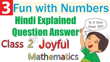 3. Fun with Numbers (Hindi Explained & Question Answer) | Class 2 Joyful Mathematics - NCERT