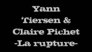 La rupture- Yann Tiersen &amp; Claire Pichet