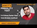 Ankit's Primality Test: A Faster Deterministic Algorithm for Primality Checking