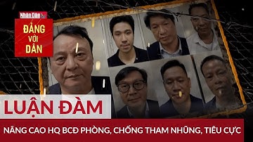 Nâng cao hiệu quả Ban Chỉ đạo phòng, chống tham nhũng, tiêu cực cấp tỉnh | Luận đàm | Đảng với Dân