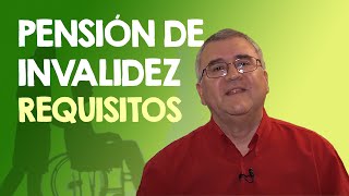 PENSIÓN DE INVALIDEZ ¿Cuáles son los requisitos para pensionarse por Invalidez? PATRICIO BERNAL