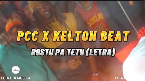 PCC x Kelton Beat - Rostu Pa Tetu (letra)