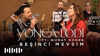 Yonca Lodi feat. Murat Güneş - Beşinci Mevsim (Akustik)