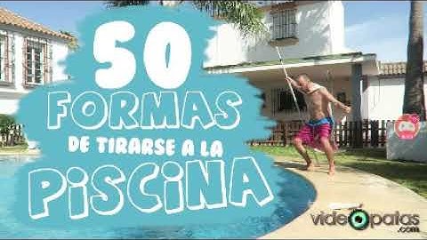 50 FORMAS DE TIRARSE A LA PISCINA 😀 :v!