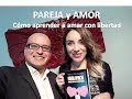 PAREJA y AMOR│Cómo aprender a amar con libertad│Programa Código73