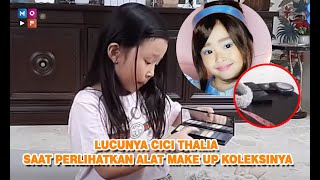 CUAP CUAP SORE - LUCUNYA CICI THALIA SAAT PERLIHATKAN ALAT MAKE UP KOLEKSINYA