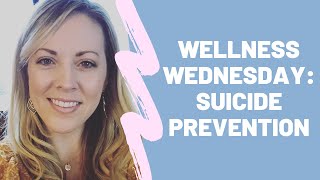 Wellness Wednesday: Suicide Prevention