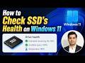 How to Check SSD's Health on Windows 11