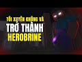 Tôi xuyên không và trở thành Herobrine| Truyện tranh minecraft