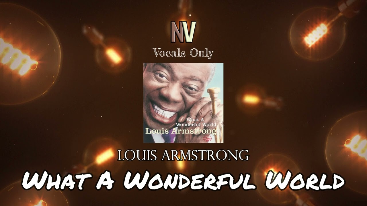What A Wonderful World - Vocals Only (Acapella) | Louis Armstrong