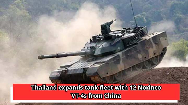 Thailand expands tank fleet with 12 Norinco VT 4s from China
