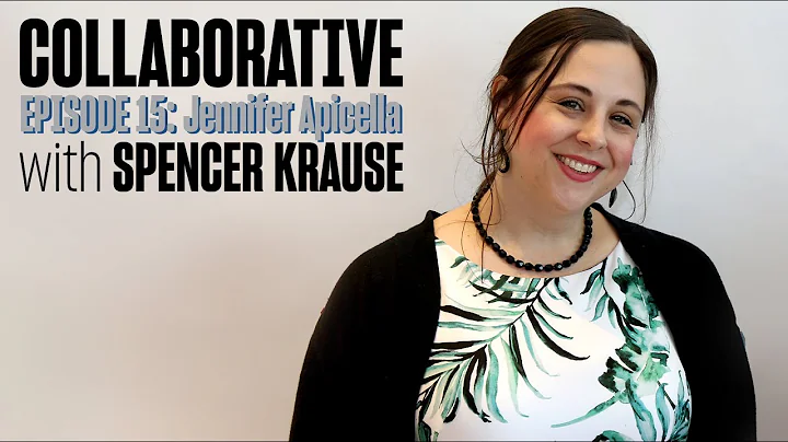 Collaborative With Spencer Krause - E15 - Jennifer...
