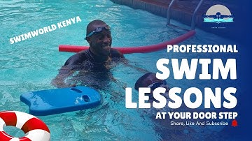 SwimWorld Kenya: Building Water Confidence for Life | Private Swim Lessons at Your Doorstep