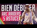 ARC RAIDERS : 5 ASTUCES VITALES pour Survivre et Dominer (Guide FR)