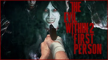 Playing The Evil Within 2 in First Person