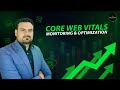 Google Search Console: Core Web Vitals Monitoring and Optimization