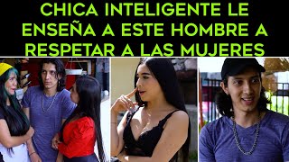 Chica inteligente le enseña a este hombre a respetar a las mujeres