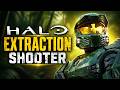 Halo Is Threatening To Make An Extraction Shooter