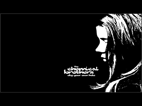 The Chemical Brothers – Dig Your Own Hole (Side A) - YouTube