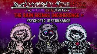 The Rain Brings Incoherence + Psychotic Disturbance {Dust!MTT}「Hateful Time Trinity」(Phase 1 + 1.5) Resimi