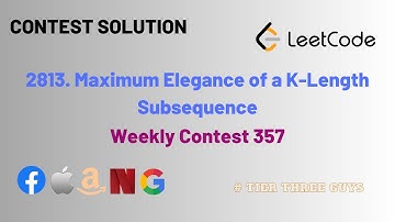 2813. Maximum Elegance of a K-Length Subsequence || Weekly Contest 357 || Leetcode || Hindi