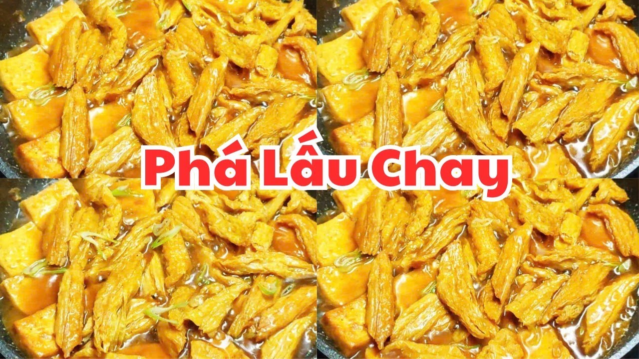 Cách Làm PHÁ LẤU CHAY TÀU HỦ KY, MÓN CHAY ĐÃI TIỆC Ngon Bất Bại, Thực ...