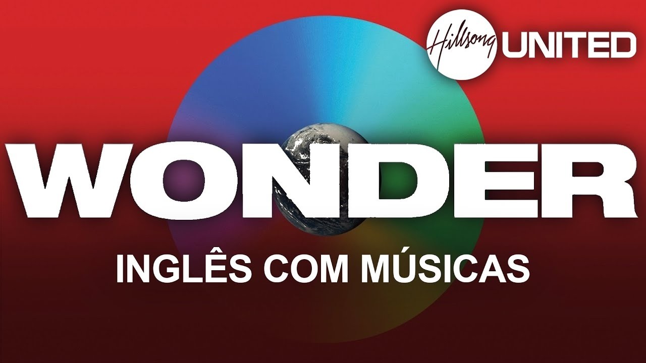 Aprenda Inglês com a Música WONDER - HILLSONG UNITED