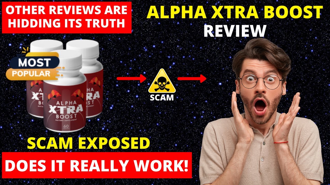 Alpha Xtra Boost Review 2021, Don't Buy Alpha Xtra Boost untill you
