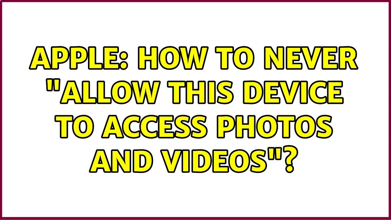 Apple How To Never allow This Device To Access Photos And Videos apple-how-to-never-allow-this-device-to-access-photos-and-videos