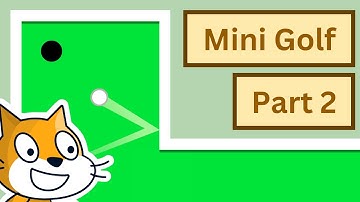 Scratch 3.0 Tutorial: How to Make a Mini Golf Game in Scratch (Part 2)