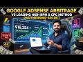 Google AdSense Arbitrage vs Blog Loading 2026 | New High RPM CPC Method | $18,254 Payment Proof