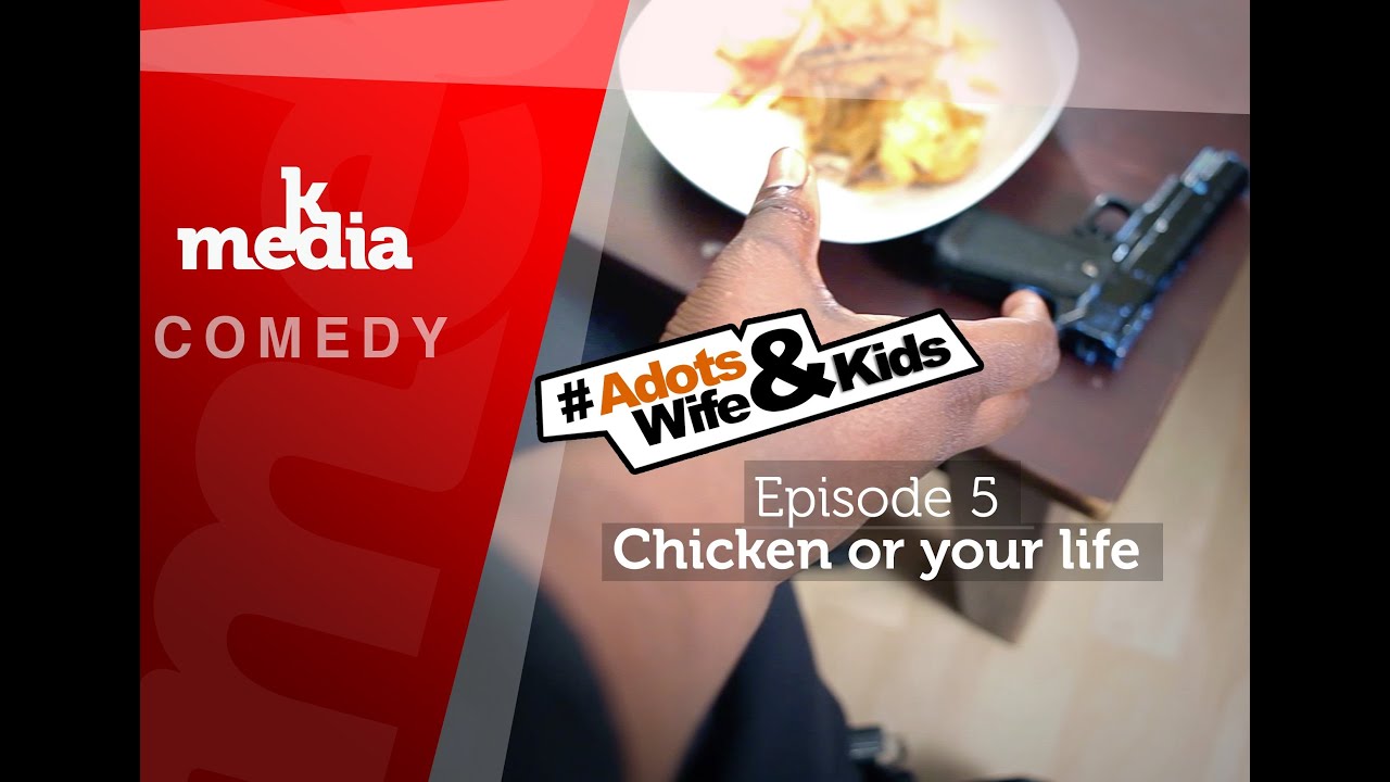 Adots Wife And Kids Chicken Or Your Life Episode 5 Wife And Kids Episode 5 Kids