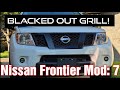 Nissan Frontier Blacked out Grill!! Mod: 7
