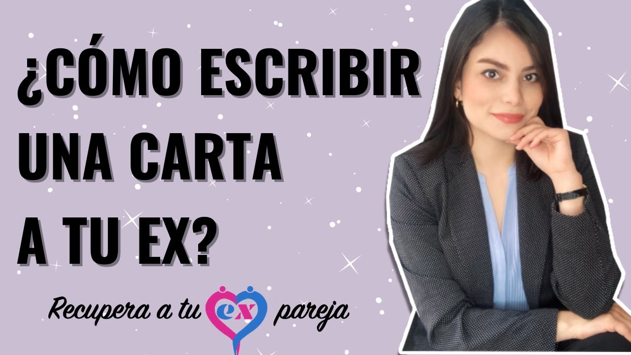 💌 Cómo Escribir Una Carta Para Recuperar A Tu Ex | APRENDE CONMIGO