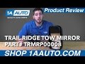 1A Auto Product Review - Trail Ridge Tow Mirrors TRMRP00008