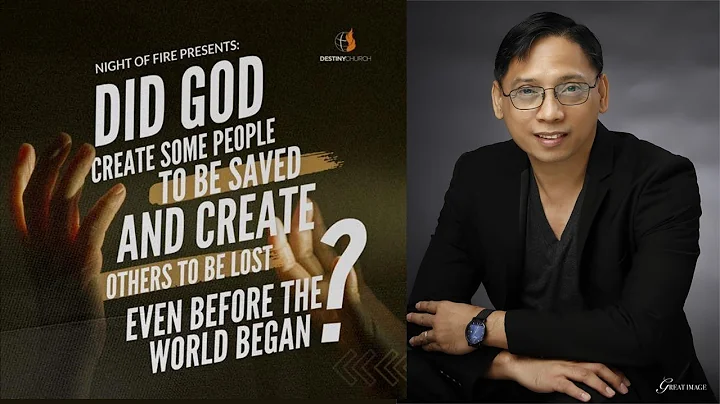 Did God Create Some People to be Saved and Create ...