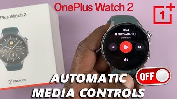 OnePlus Watch 2: How To Stop Automatically Showing Media Controls