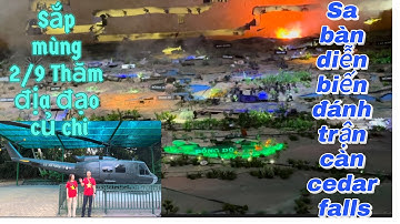 Thăm quan địa đạo củ chi tập 1,sa bàn đánh trận càn Cedar Falls và xem phim mô phỏng 3 D
