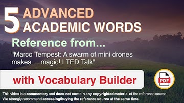 5 Advanced Academic Words Ref from "Marco Tempest: A swarm of mini drones makes ... magic! | TED"