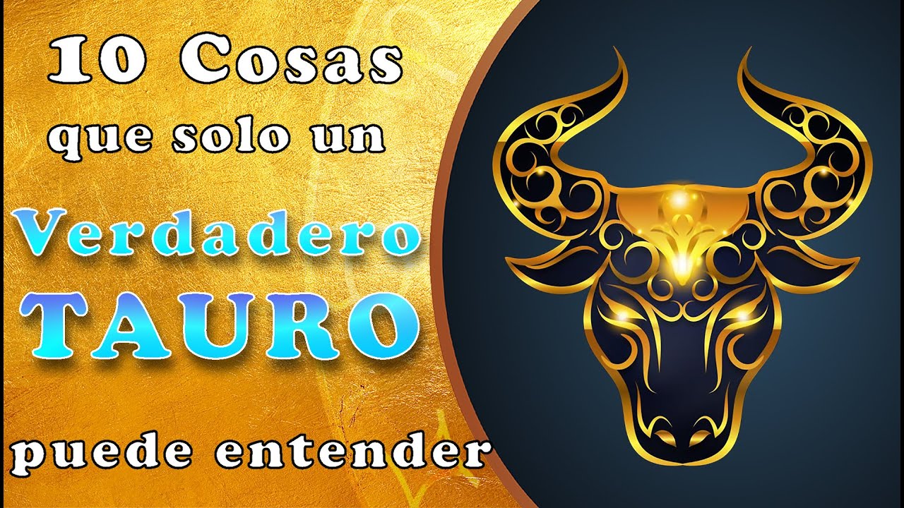 ¿Podrás identificarte? Estas son 10 cosas que solo un VERDADERO TAURO puede entender