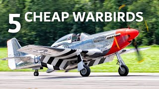 5 CHEAPEST WARBIRDS That You Can Buy